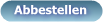 Abbestellen  Abbestellen